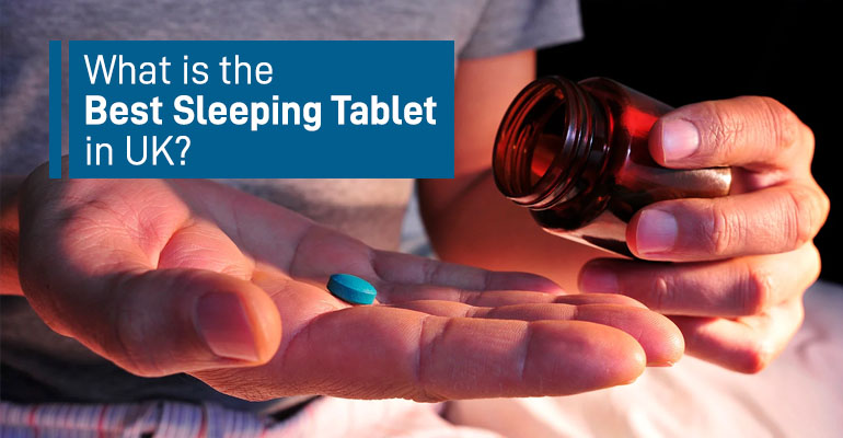 What is the Best Sleeping Tablet in UK