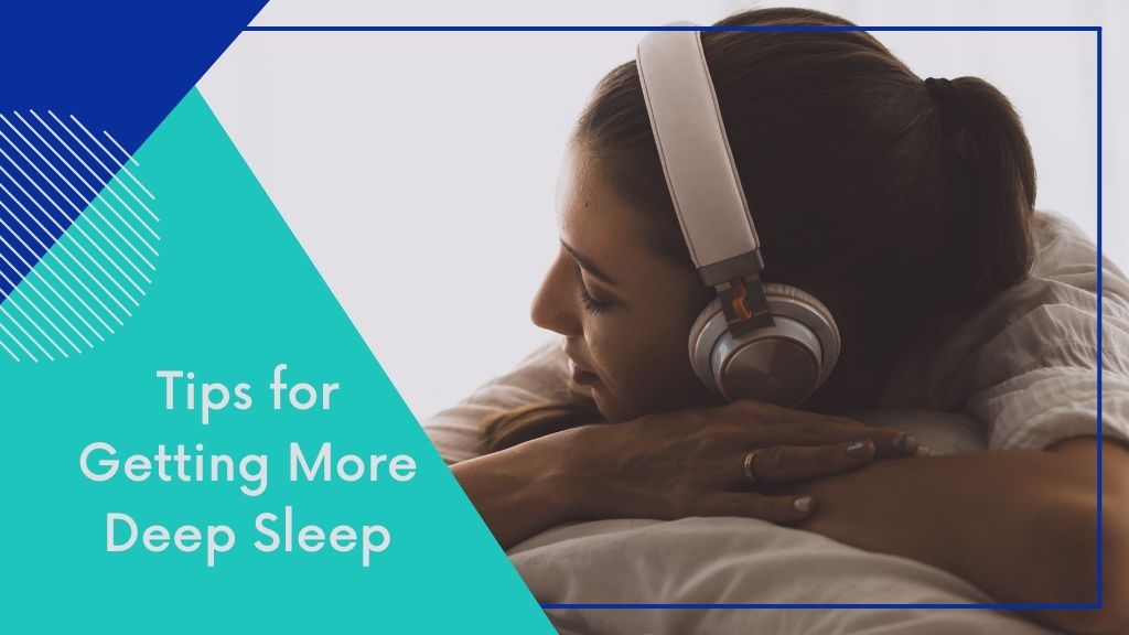 Tips for Getting More Deep Sleep